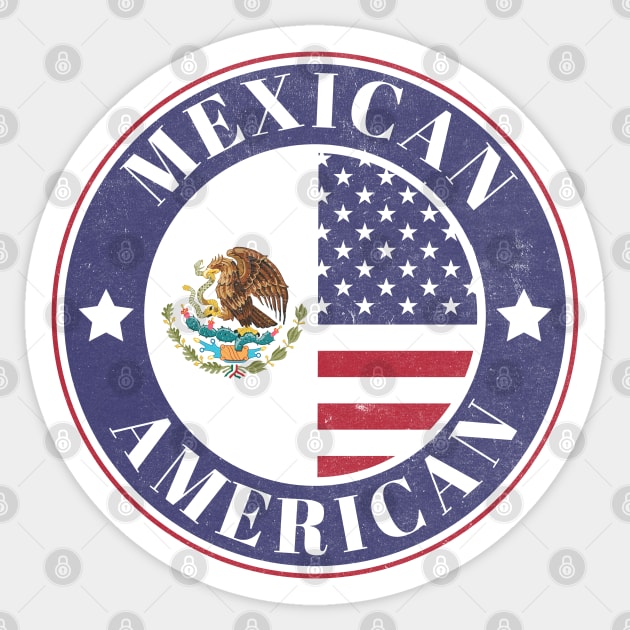 Proud Mexican-American Badge - Mexico Flag Sticker by Yesteeyear
